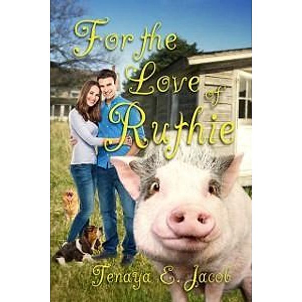 For the Love of Ruthie / Melange Books, LLC, Tenaya E. Jacob