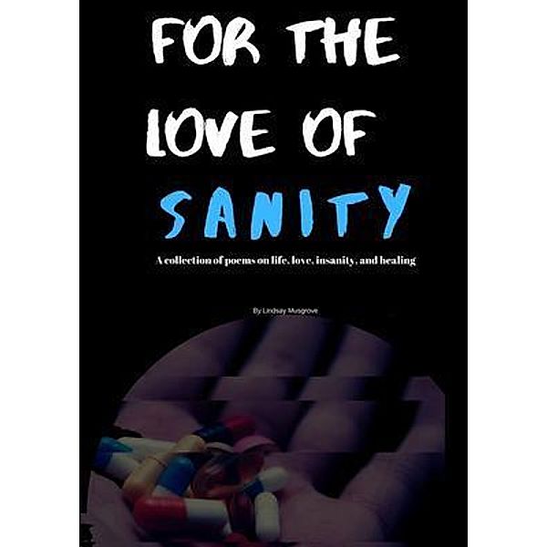 For The Love Of Sanity / Lindsay Musgrove, Lindsay Musgrove