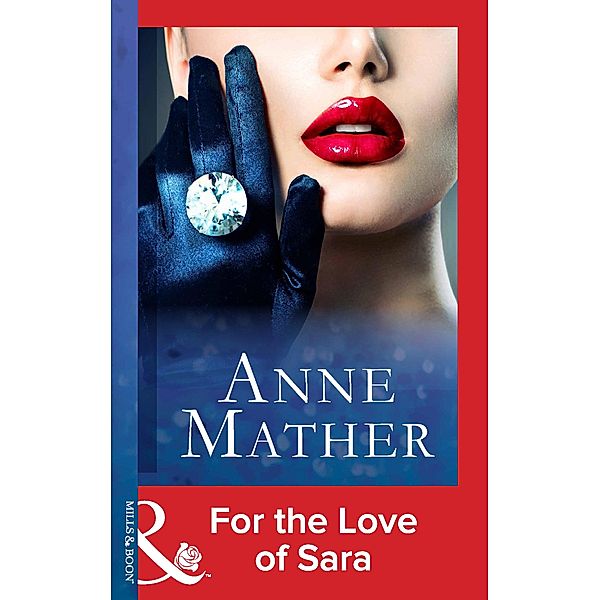 For The Love Of Sara (Mills & Boon Modern) / Mills & Boon Modern, Anne Mather