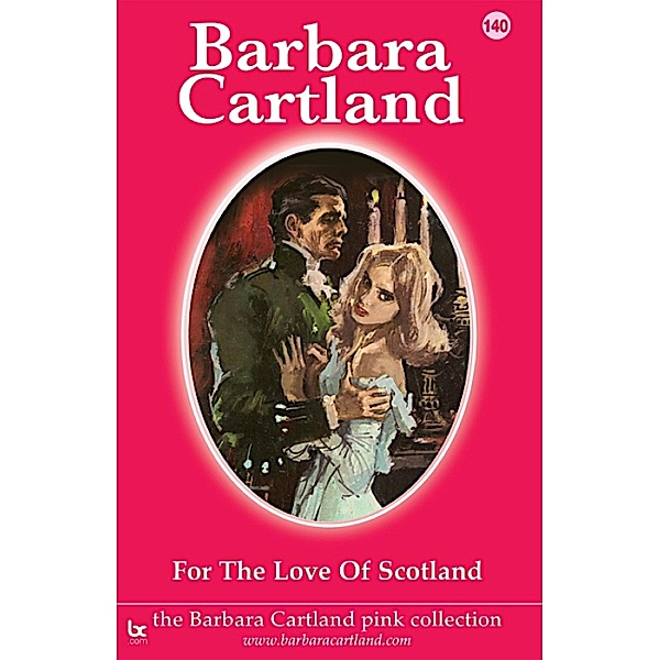 For the Love of Scotland / The Pink Collection Bd.140, Barbara Cartland
