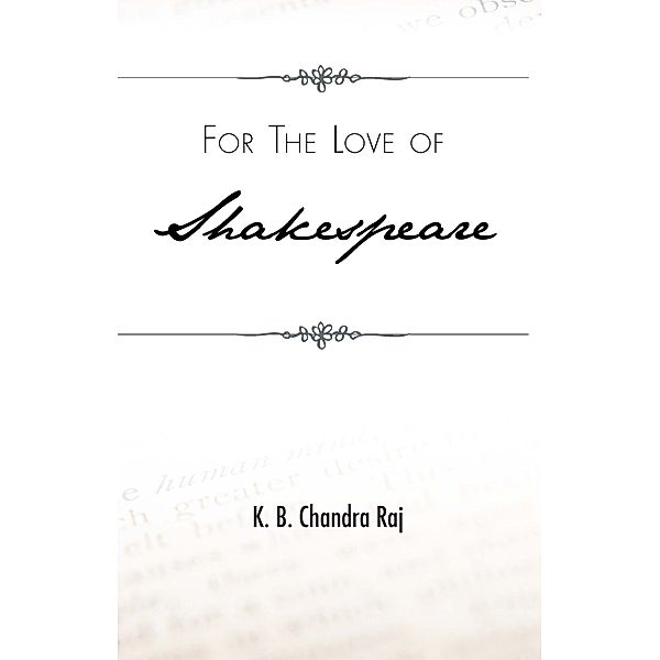 For the Love of Shakespeare, K. B. Chandra Raj