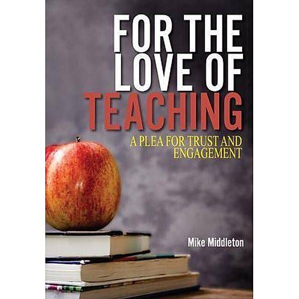 For the Love of Teaching, Mike Middleton