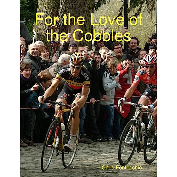 For the Love of the Cobbles, Chris Fontecchio