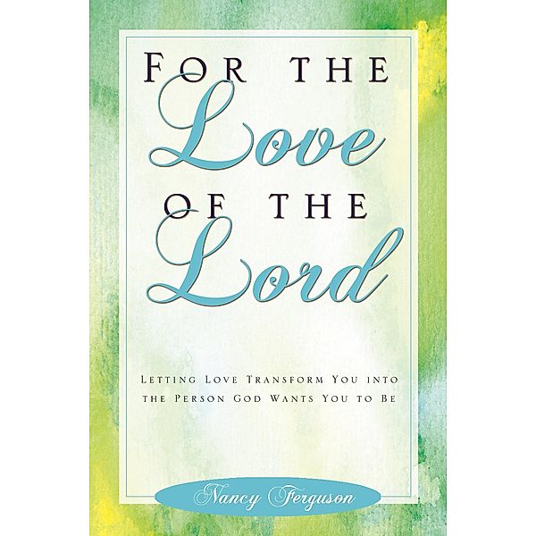 For the Love of the Lord, Nancy Ferguson