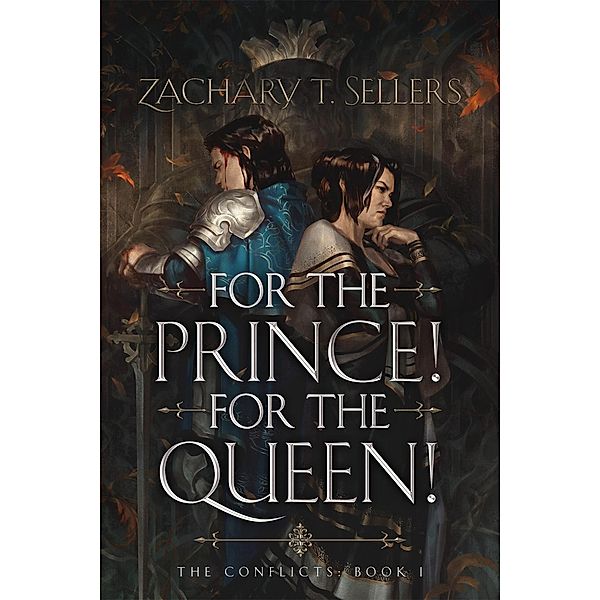 For the Prince! For the Queen! (The Conflicts, #1) / The Conflicts, Zachary Sellers