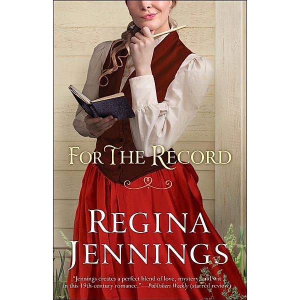 For the Record (Ozark Mountain Romance Book #3) / Bethany House Publishers, Regina Jennings