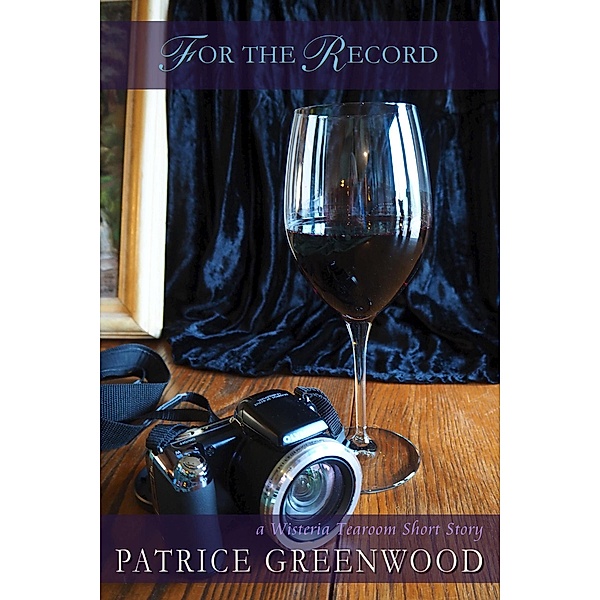 For the Record (Wisteria Tearoom Mysteries) / Wisteria Tearoom Mysteries, Patrice Greenwood