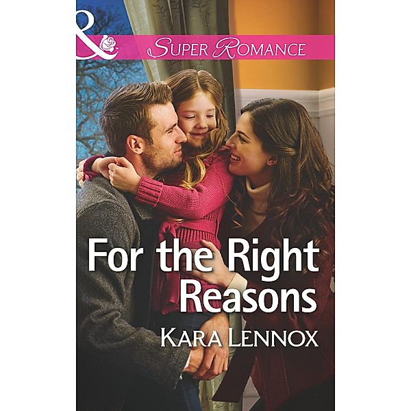 For The Right Reasons (Mills & Boon Superromance) (Project Justice, Book 9) / Mills & Boon Superromance, Kara Lennox