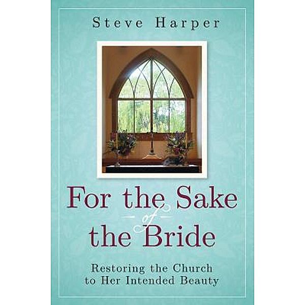 For the Sake of the Bride, Second Edition, Steve Harper