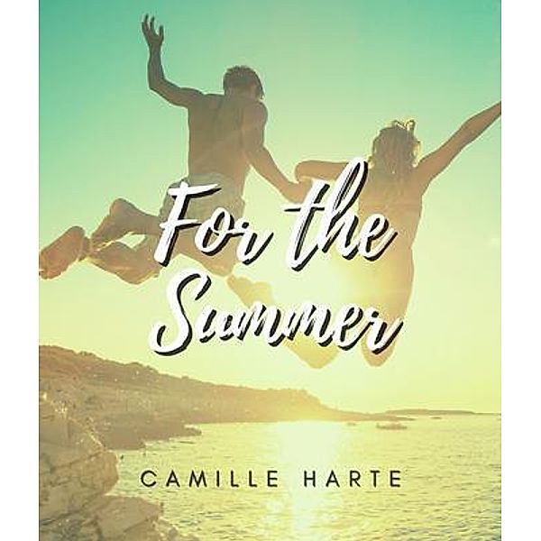 For the Summer, Camille Harte