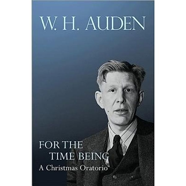 For the Time Being, W H Auden