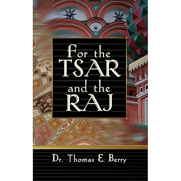For the Tsar and the Raj / SBPRA, Thomas E. Berry