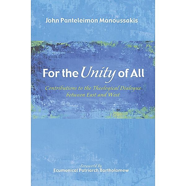 For the Unity of All, John Panteleimon Manoussakis