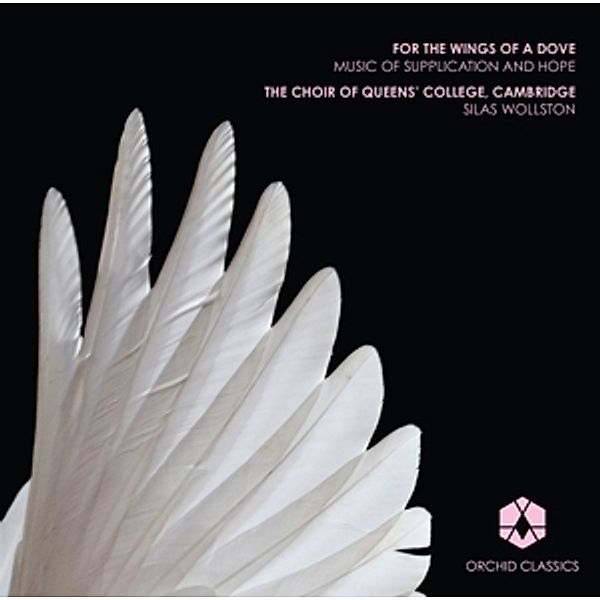 For The Wings Of A Dove, Silas Wollston, Choir Of Queens College Cambridge