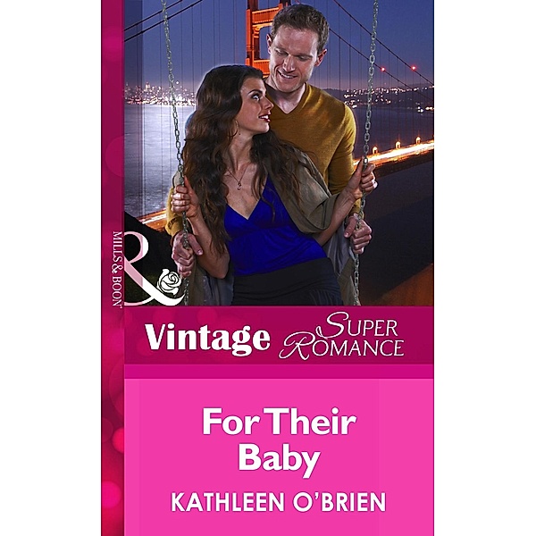 For Their Baby (Mills & Boon Vintage Superromance) (9 Months Later, Book 67) / Mills & Boon Vintage Superromance, Kathleen O'Brien
