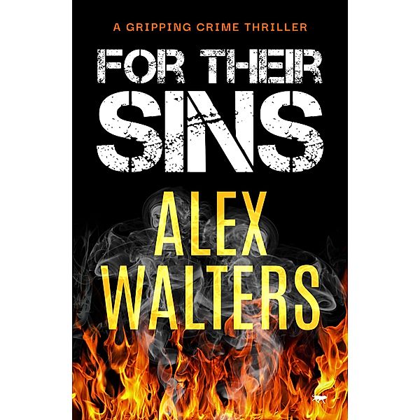 For Their Sins / The DI Alec McKay Series, Alex Walters