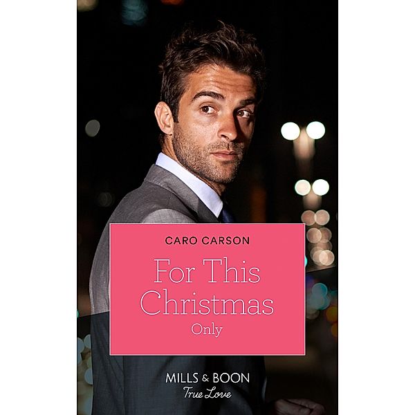 For This Christmas Only (Masterson, Texas, Book 3) (Mills & Boon True Love), Caro Carson