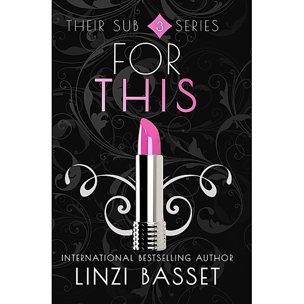 For This (Their Sub Series, #3) / Their Sub Series, Linzi Basset