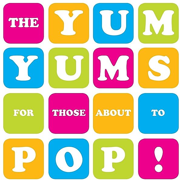 For Those About To Pop (Vinyl), The Yum Yums