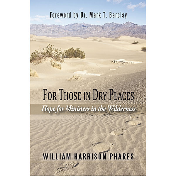 For Those in Dry Places, William Harrison Phares