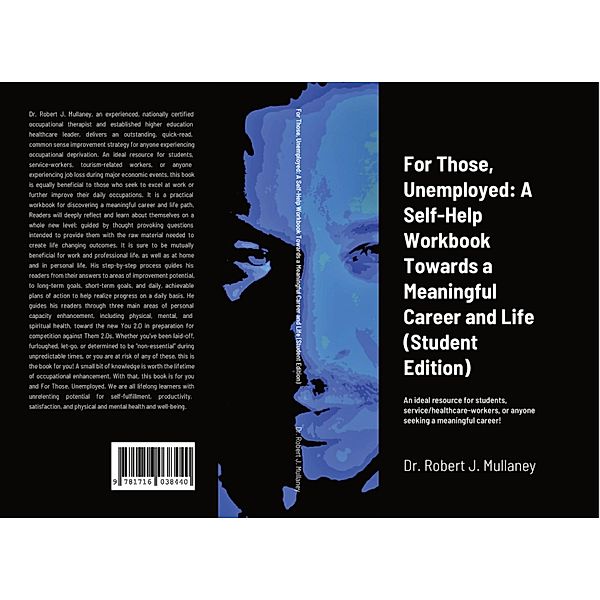 For Those, Unemployed: A Self-Help Workbook Towards a Meaningful Career and Life (Student Edition), Robert J. Mullaney