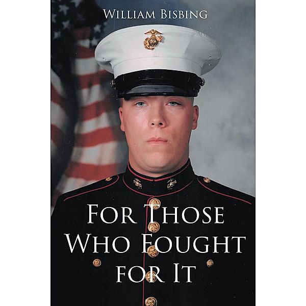 For Those Who Fought for It, William Bisbing