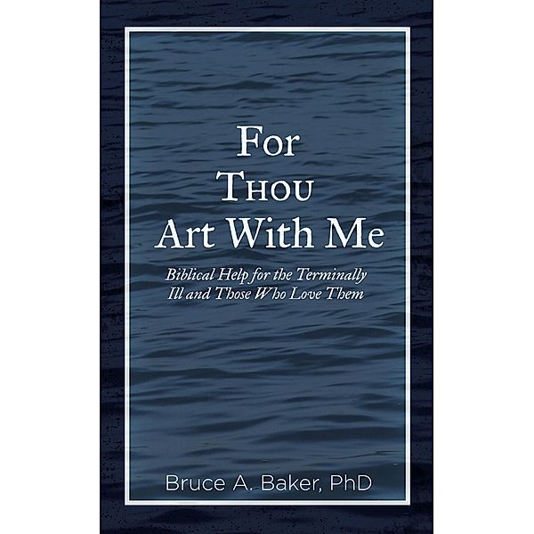 For Thou Art With Me / Grace Acres, Inc., Bruce A Baker