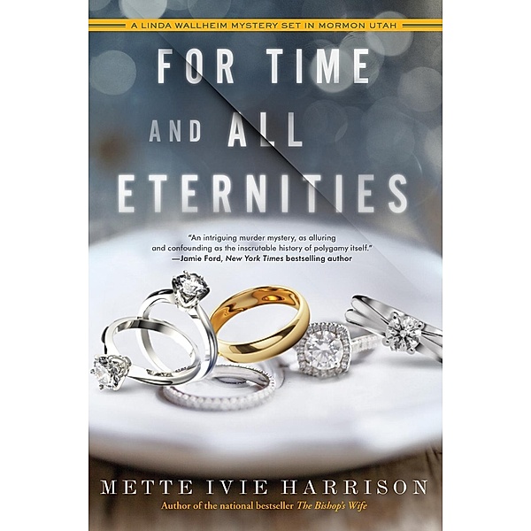 For Time and All Eternities / A Linda Wallheim Mystery Bd.3, Mette Ivie Harrison