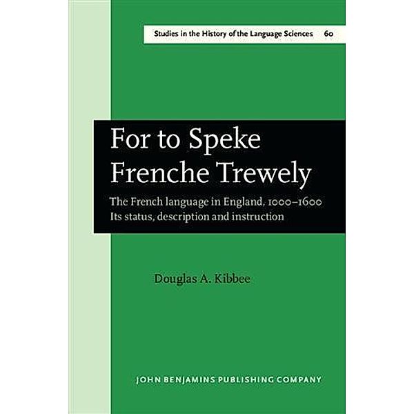 For to Speke Frenche Trewely, Douglas A. Kibbee