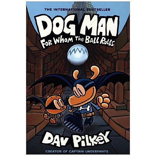 For Whom the Ball Rolls; ., Dav Pilkey