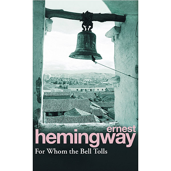 For Whom the Bell Tolls, Ernest Hemingway