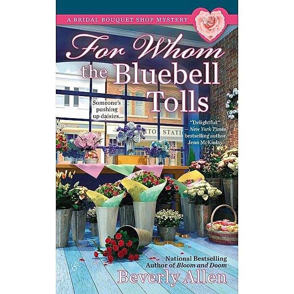 For Whom the Bluebell Tolls / A Bridal Bouquet Shop Mystery Bd.2, Beverly Allen