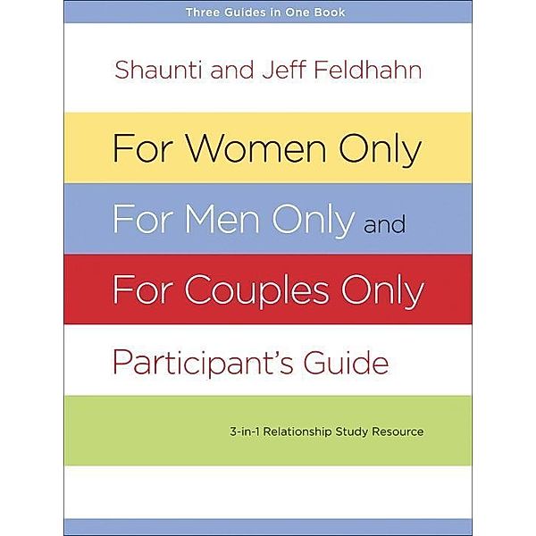 For Women Only, For Men Only, and For Couples Only Participant's Guide, Shaunti Feldhahn, Jeff Feldhahn