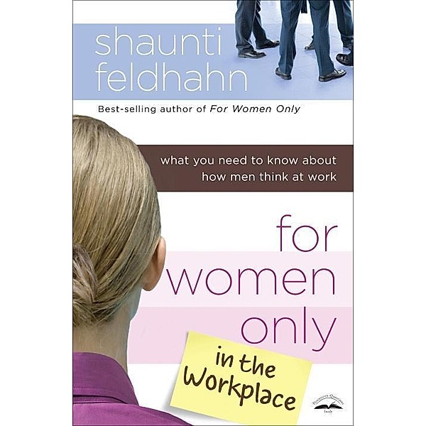 For Women Only in the Workplace, Shaunti Feldhahn