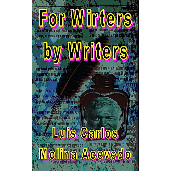 For Writers by Writers, Luis Carlos Molina Acevedo