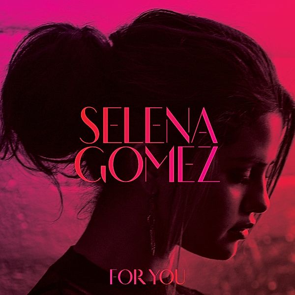 For You, Selena Gomez