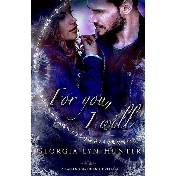 For You, I Will (Fallen Guardians 3,5 ) / Georgia Lyn Hunter, Georgia Lyn Hunter