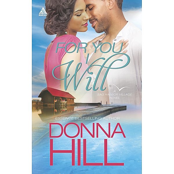 For You I Will (Sag Harbor Village, Book 4) / Mills & Boon Kimani Arabesque, Donna Hill
