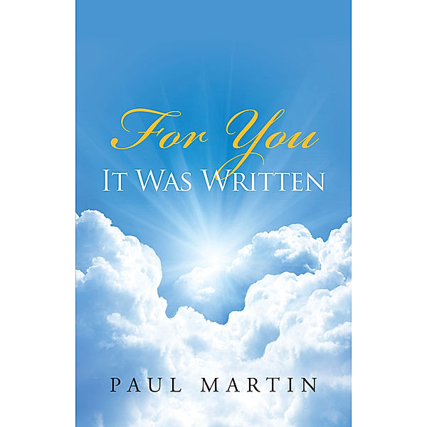 For You It Was Written, Paul Martin