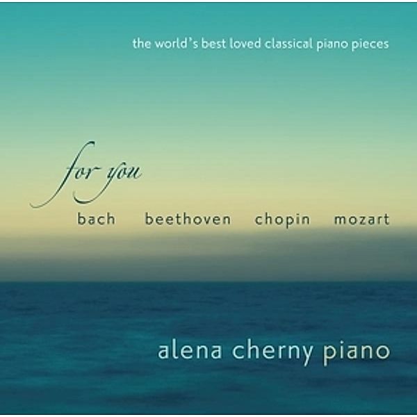For You-The World'S Best Loved Class.Piano Pieces, Alena Cherny