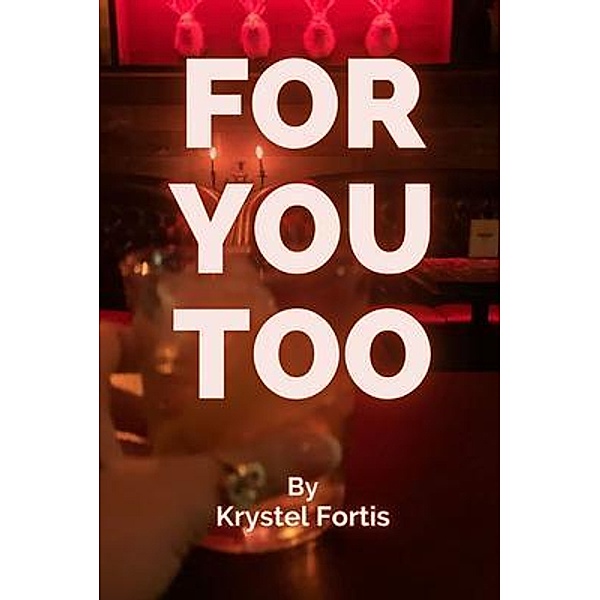 For You,  Too, Krystel Fortis