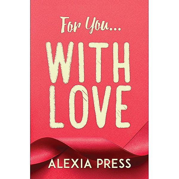 For You...with Love, Alexia Press