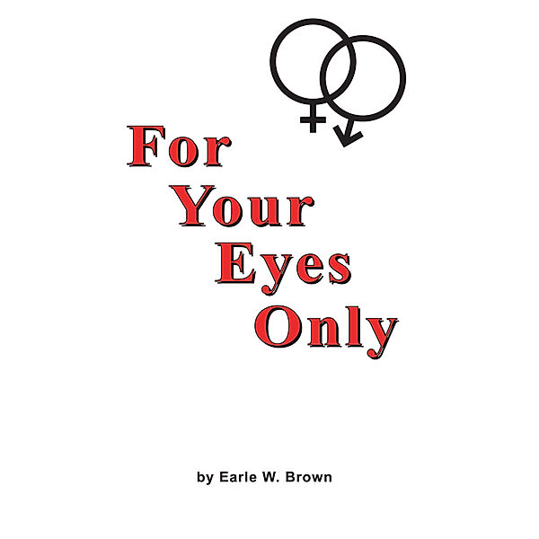 For Your Eyes Only, Earle W. Brown