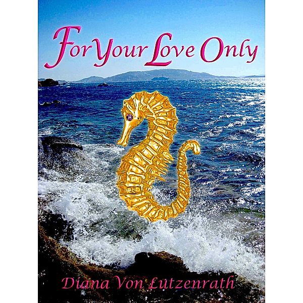 For Your Love Only, Diana von Lutzenrath