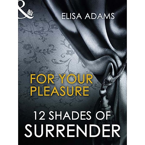 For Your Pleasure (Mills & Boon Spice Briefs), Elisa Adams