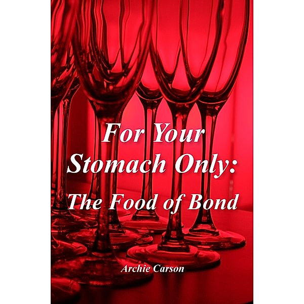 For Your Stomach Only: The Food of Bond, Archie Carson