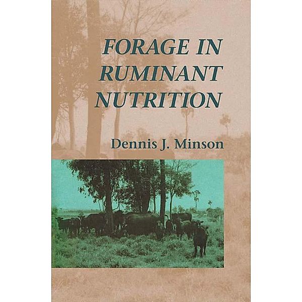 Forage in Ruminant Nutrition, Dennis Minson