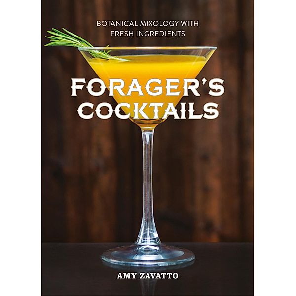 Forager's Cocktails, Amy Zavatto