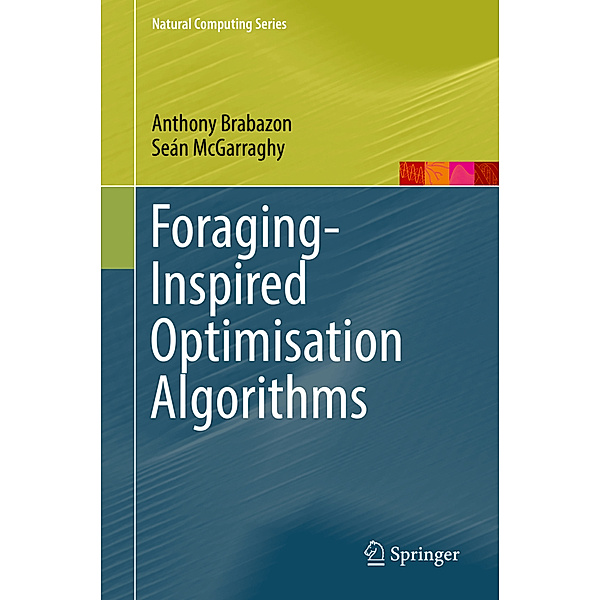 Foraging-Inspired Optimisation Algorithms, Anthony Brabazon, Seán McGarraghy