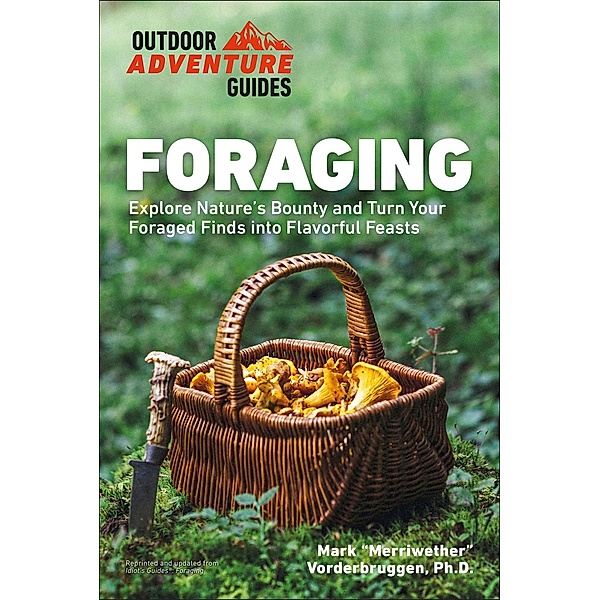 Foraging / Outdoor Adventure Guides, Mark Vorderbruggen